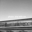 please, stay with me专辑