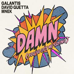 Galantis,David Guetta《Damn (You’ve Got Me Saying)吉他谱》降A调_旋律丝滑流畅