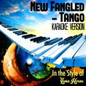 New Fangled - Tango (In the Style of Lena Horne) [Karaoke Version] - Single专辑