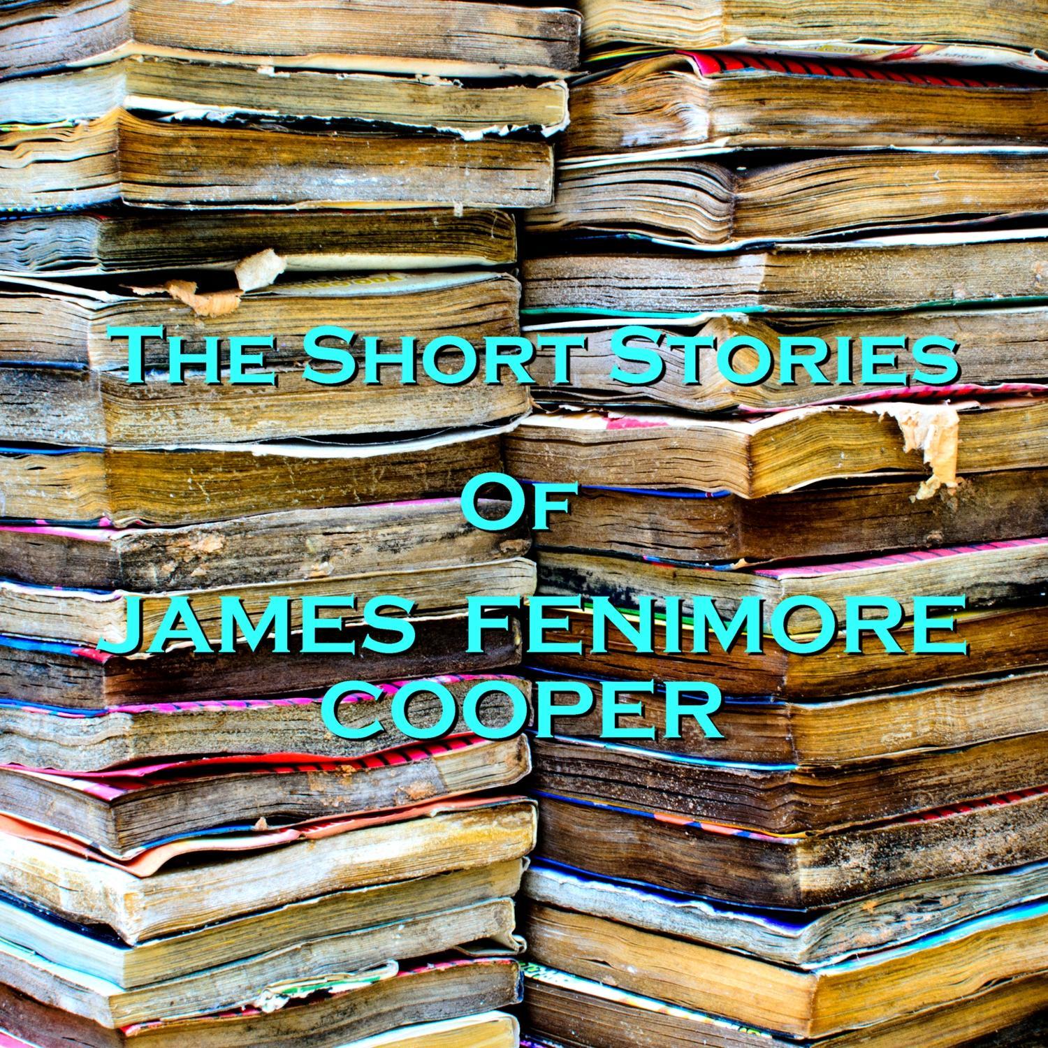James Fenimore Cooper - The Short Stories