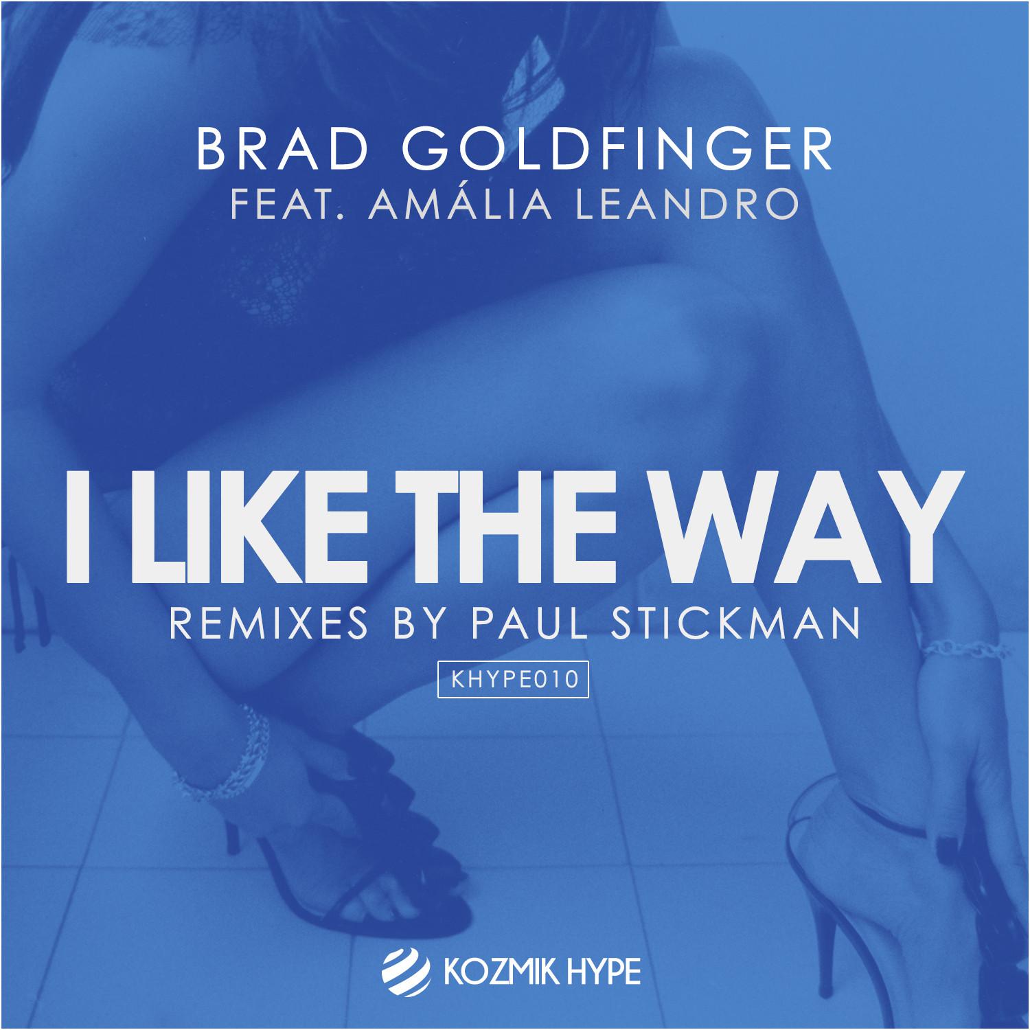 Brad Goldfinger - I Like The Way (feat. Amalia Leandro) (Paul Stickman's Raw Hard Dub Mix)