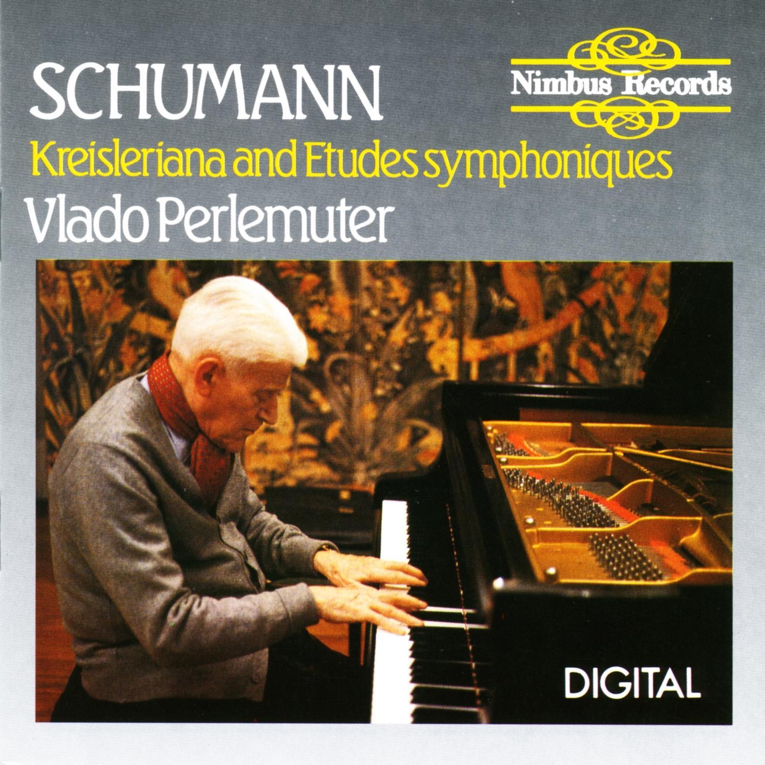 Schumann: Kreisleriana & Etudes Symphoniques