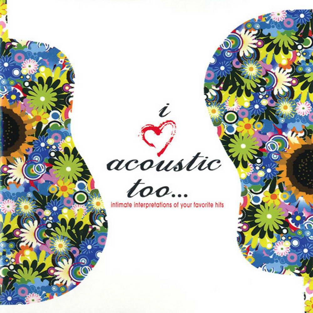 I Love Acoustic Too专辑