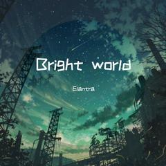 Bright world