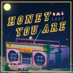 Honey You Are专辑