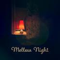 Mellow Night – Bedtime Rest, Sweet Dreams, Calming Melodies for Sleep, New Age Sounds专辑