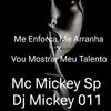 Mc Mickey SP - Me Enforca Me Arranha X Vou Mostrar Meu Talento