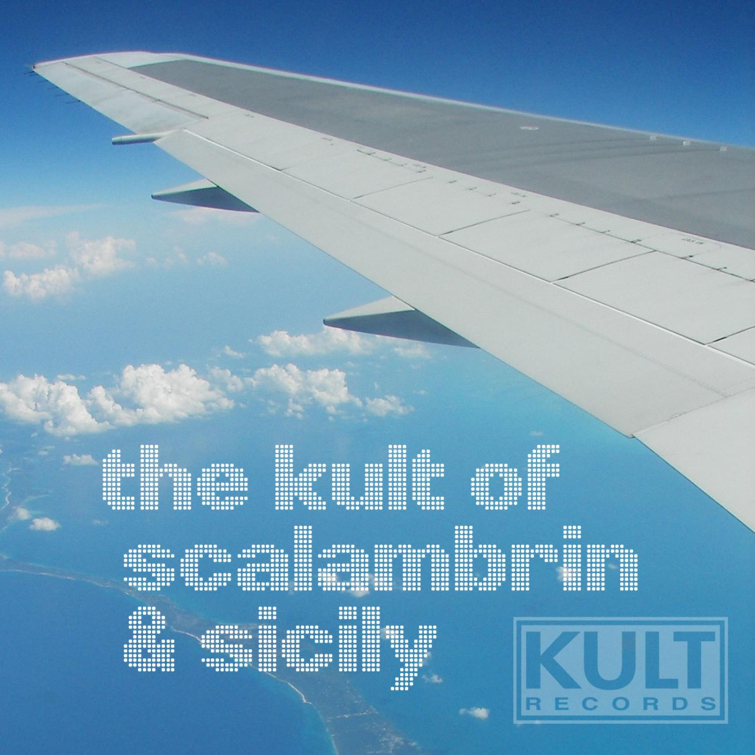 KULT Records Presents : The KULT of Scalambrin & Sicily