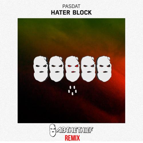 Hater Block (AB THE THIEF Remix)专辑