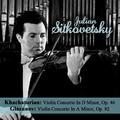 Khachaturian: Violin Concerto In D Minor, Op. 46 - Glazunov: Violin Concerto In A Minor, Op. 82