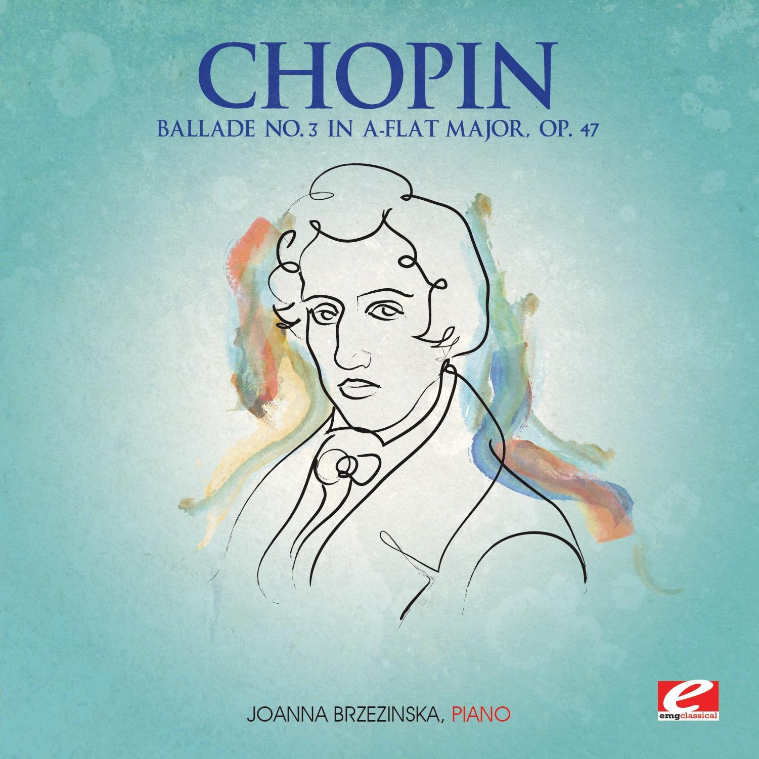 Chopin: Ballade No. 3 in A-Flat Major, Op. 47 (Digitally Remastered)专辑