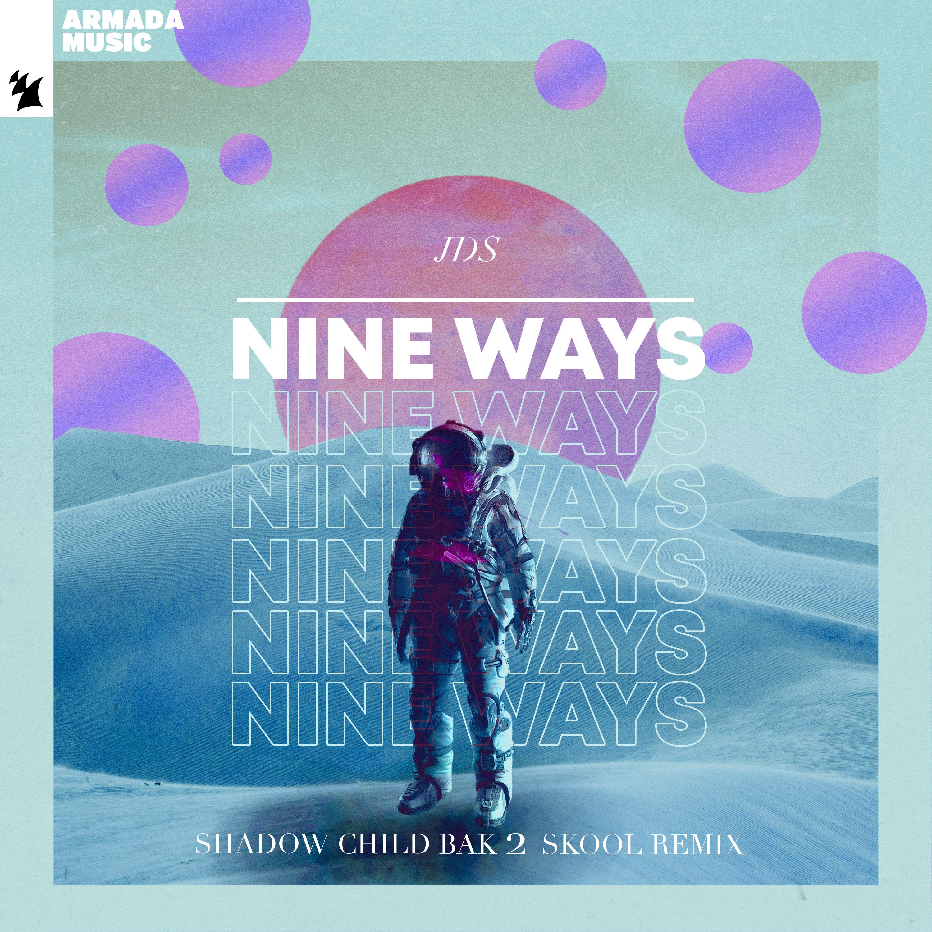 Nine Ways (Shadow Child Bak 2 Skool Remix)