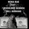 Nena Kae - Bill Burning (feat. Overlord Scooch)