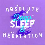 Absolute Deep Sleep & Meditation专辑