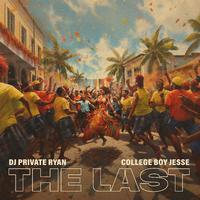 DJ Private Ryan & College Boy Jesse - The Last (Instrumental) 原版无和声伴奏