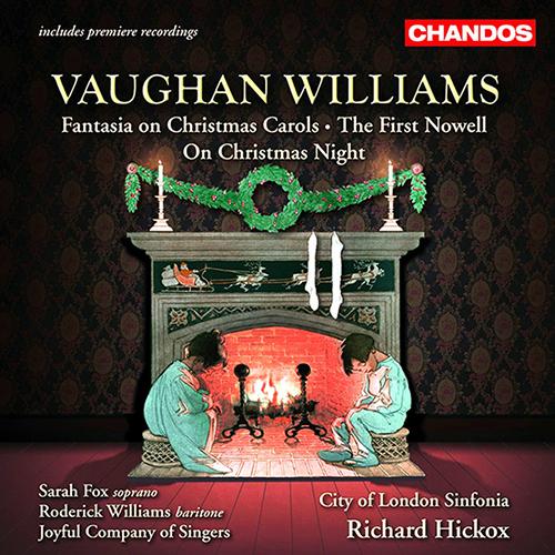 VAUGHAN WILLIAMS: Fantasia on Christmas Carols / On Christmas Night / The First Nowell