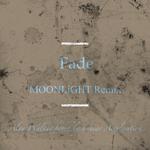 Fade -MOONLiGHT remix-专辑