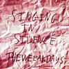 The WeeakDays - Singing in Silence