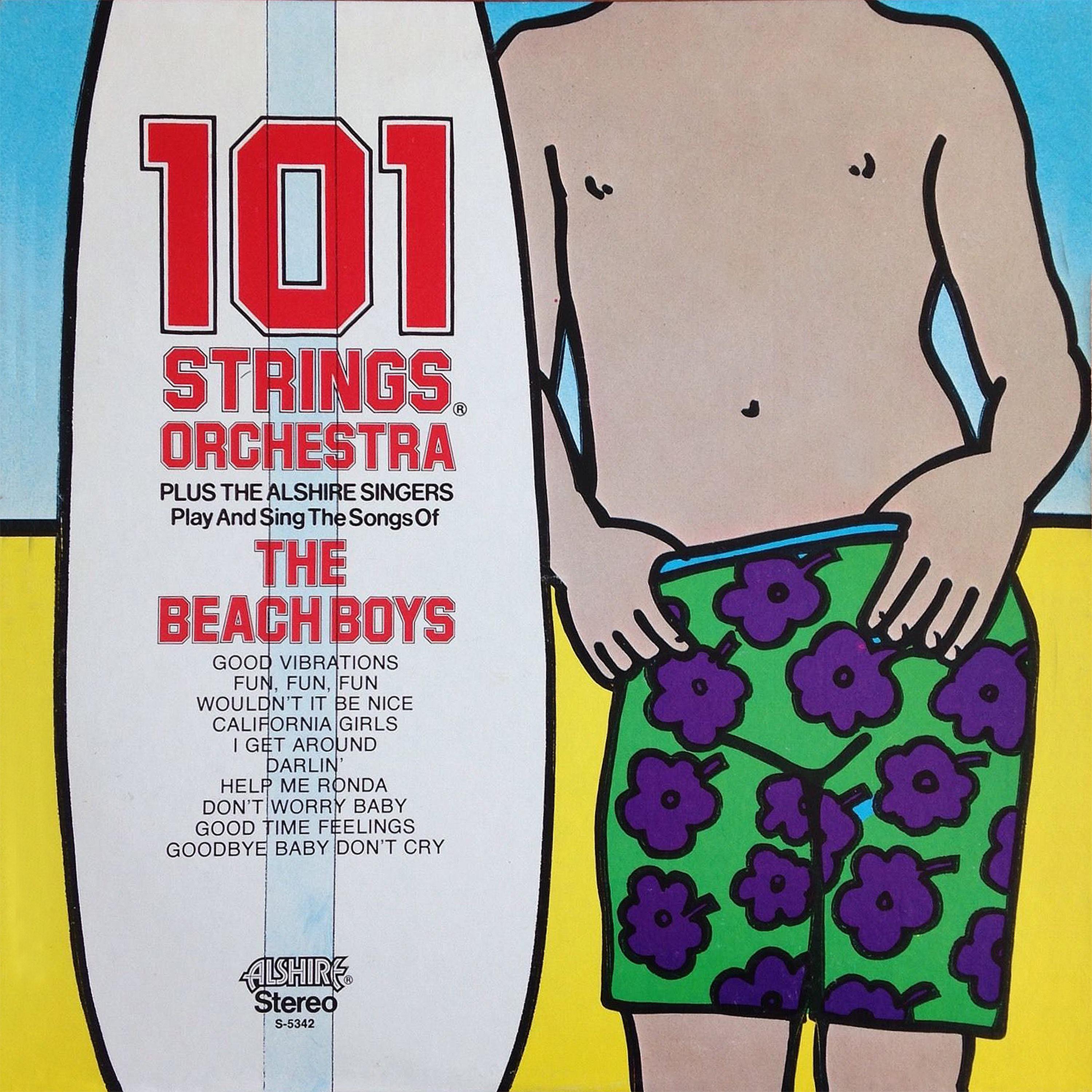 101 Strings Plus The Alshire Singers Play and Sing the Songs of The Beach Boys (Remastered from the Original Master Tapes)
