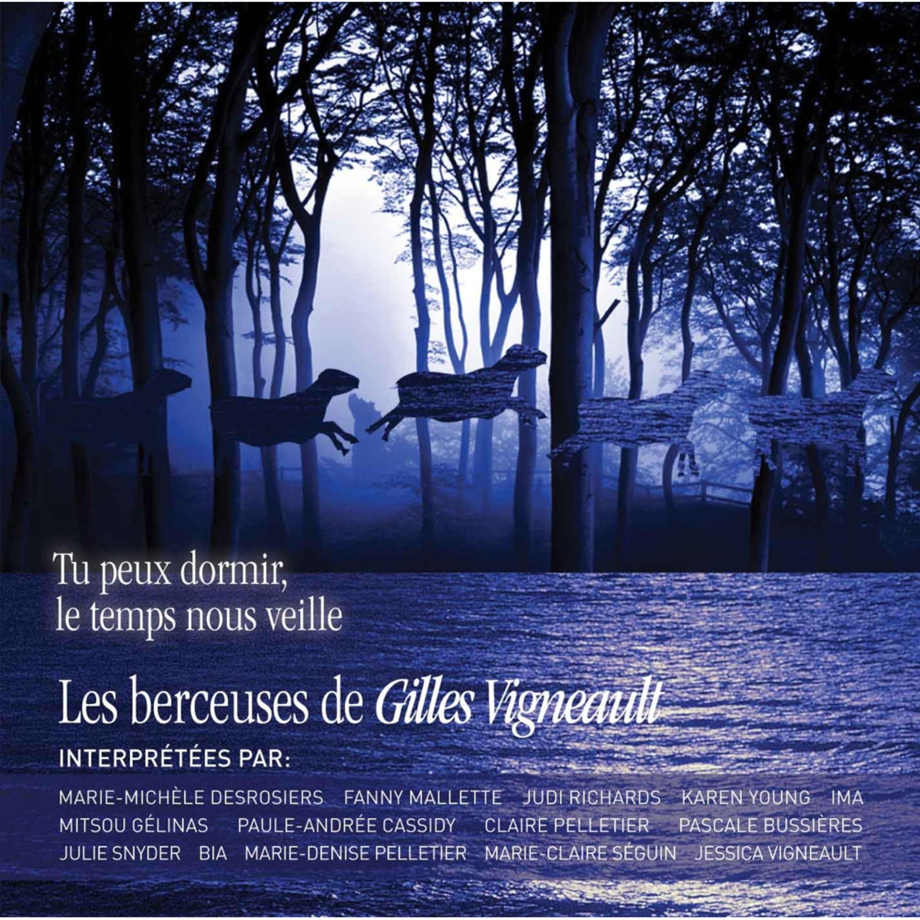 Tu peux dormir le temps nous veille - Les berceuses de Gilles Vigneault