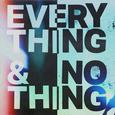 Everything + Nothing