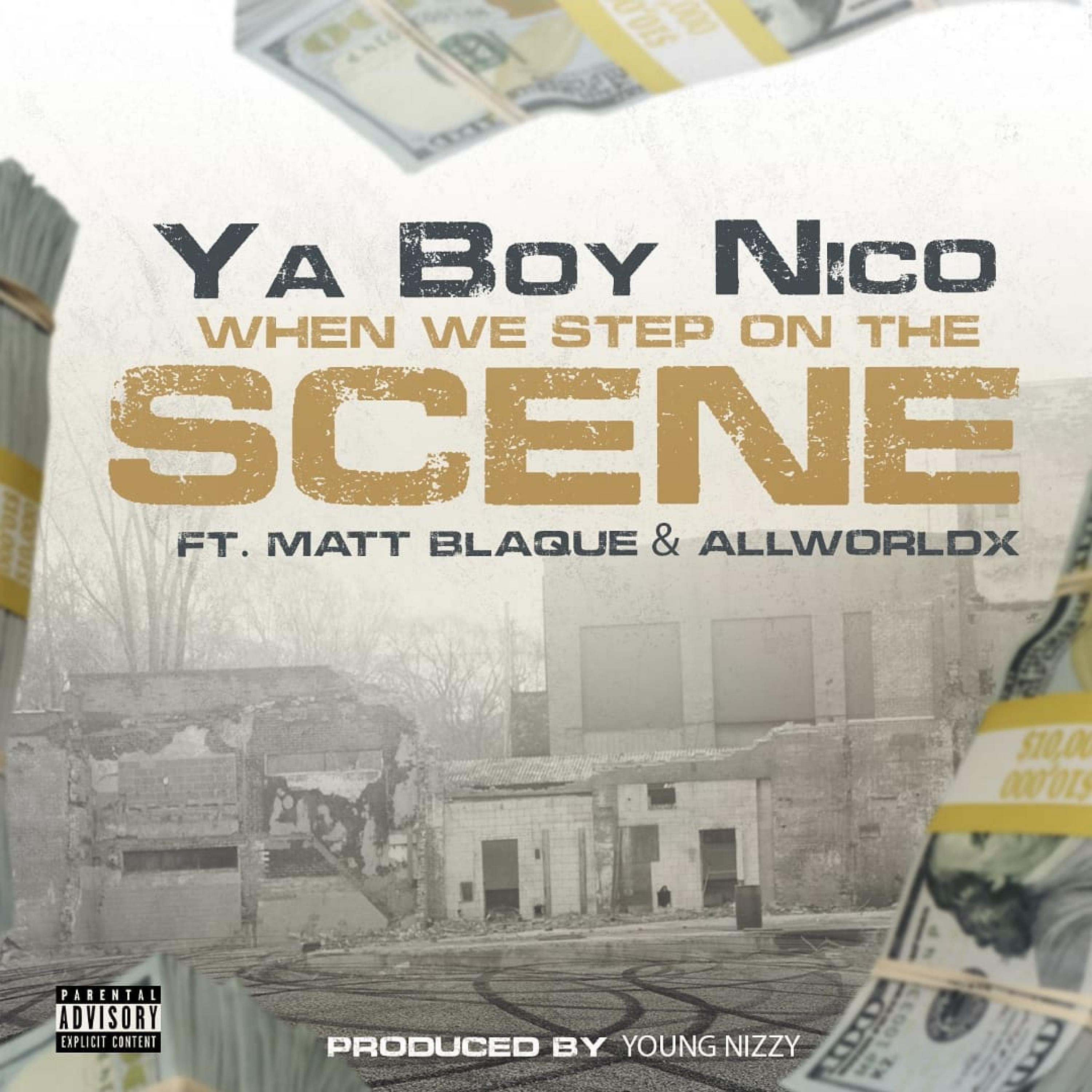 Yaboy Nico - Step On The Scene (feat. Matt Blaque & AllWorldX)