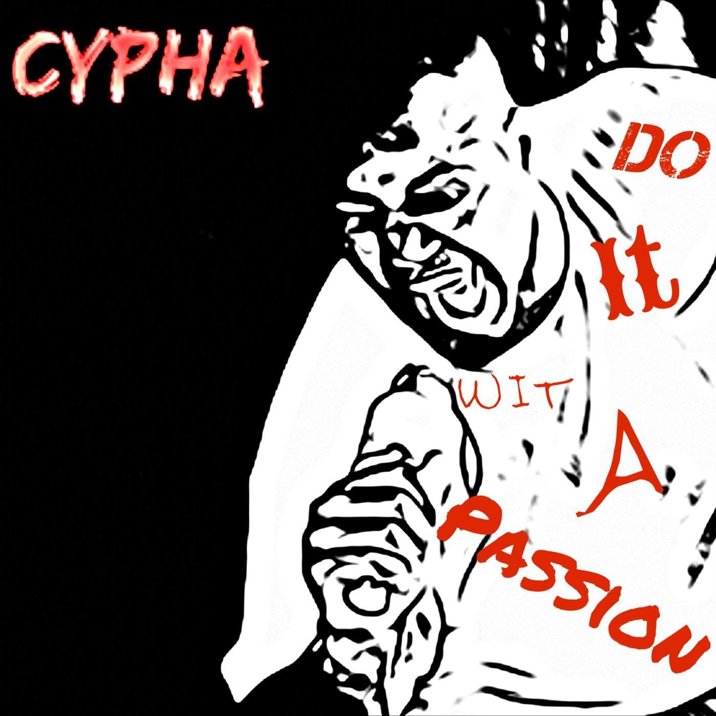 Cypha - Do It Wit A Passion