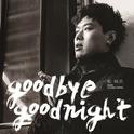 Goodbye Goodnight专辑