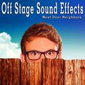 Off Stage Sound Effects: Next Door Neighbors