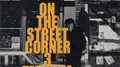 ON THE STREET CORNER 3专辑