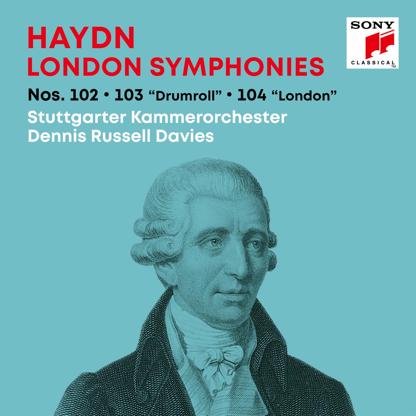 Haydn: London Symphonies / Londoner Sinfonien Nos. 102, 103 "Drumroll", 104 "London"