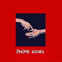 Phone Kisses专辑