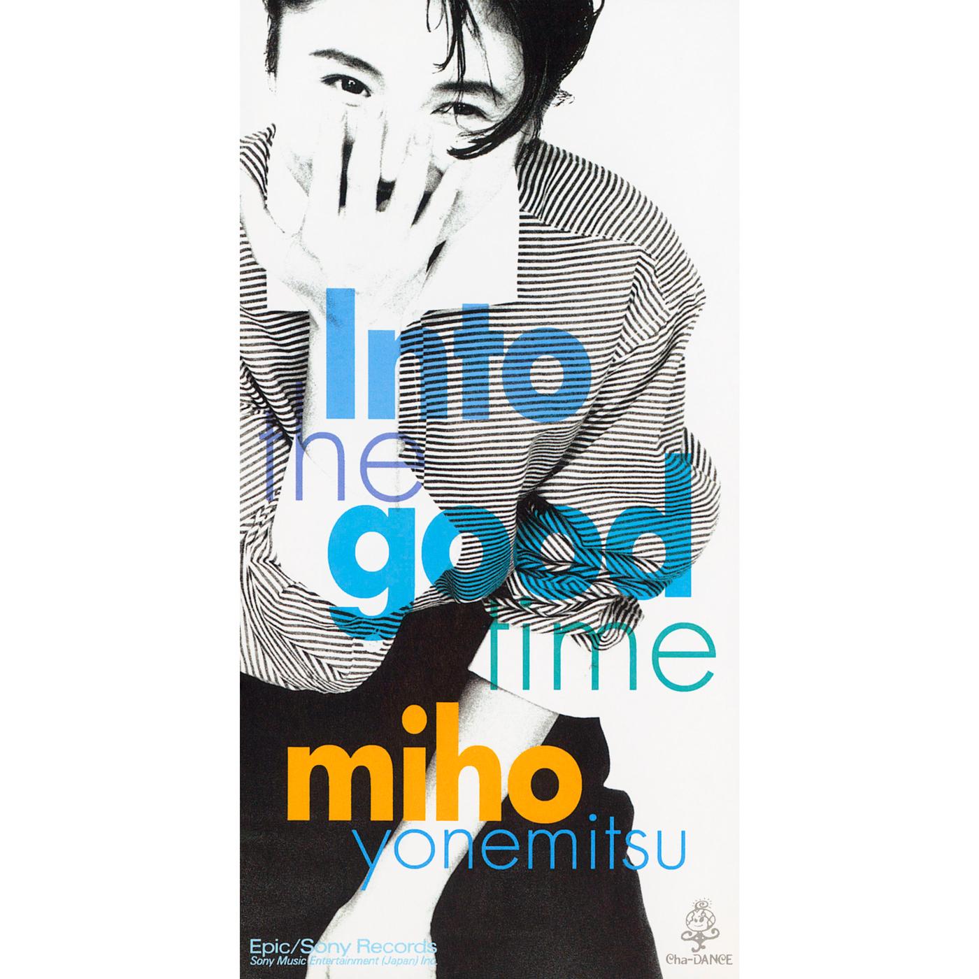 Into the good time
