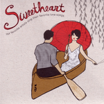 Sweetheart: Our Favorite Artists Sing Their Favorite Love Songs专辑