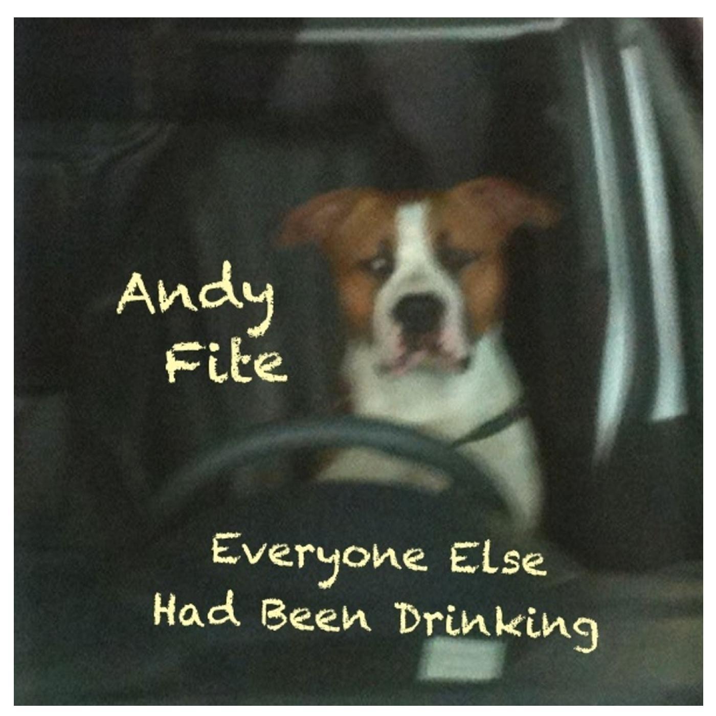 Everyone Else Had Been Drinking