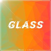 To Glass