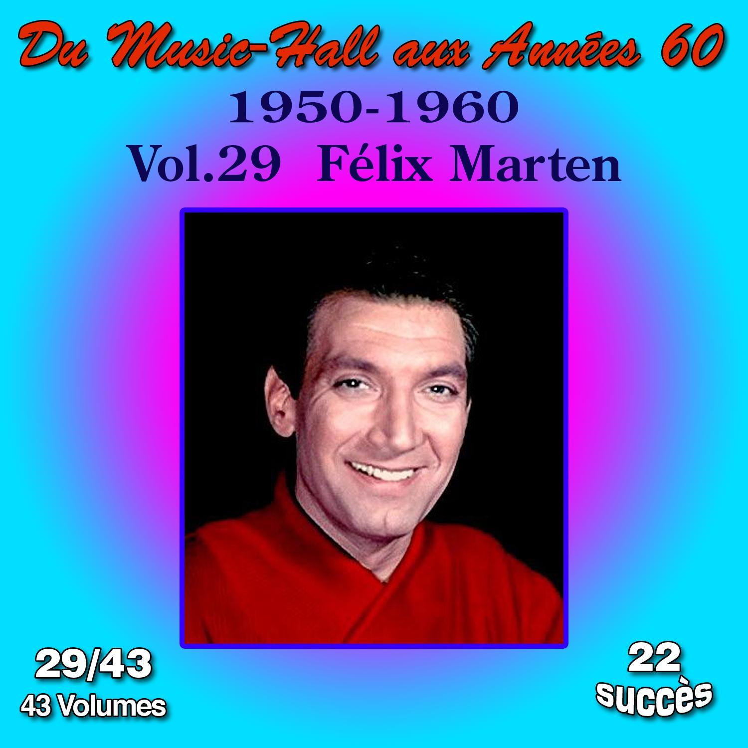 Du Music-Hall aux Années 60 (1950-1960): Félix Marten, Vol. 29/43
