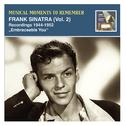 MUSICAL MOMENTS TO REMEMBER - Frank Sinatra, Vol. 2 (Embraceable you) (1944-1952)专辑