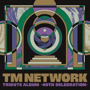 TM NETWORK TRIBUTE ALBUM -40th CELEBRATION-专辑