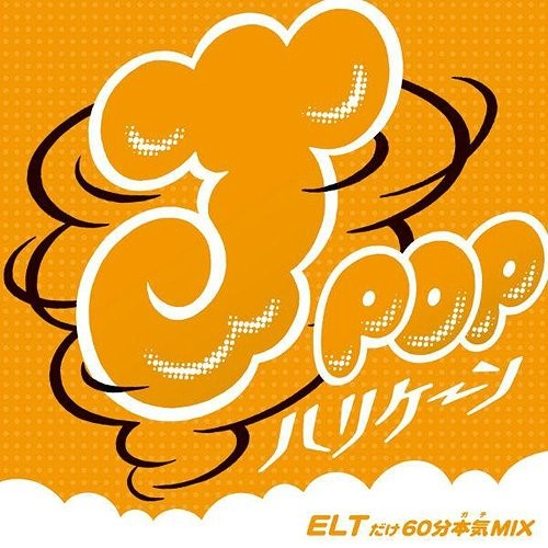 J-POP Hurricane -ELT Dake 60 Pun Honki MIX-