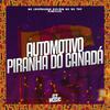 DjWillGl - Automotivo Piranha do Canadá