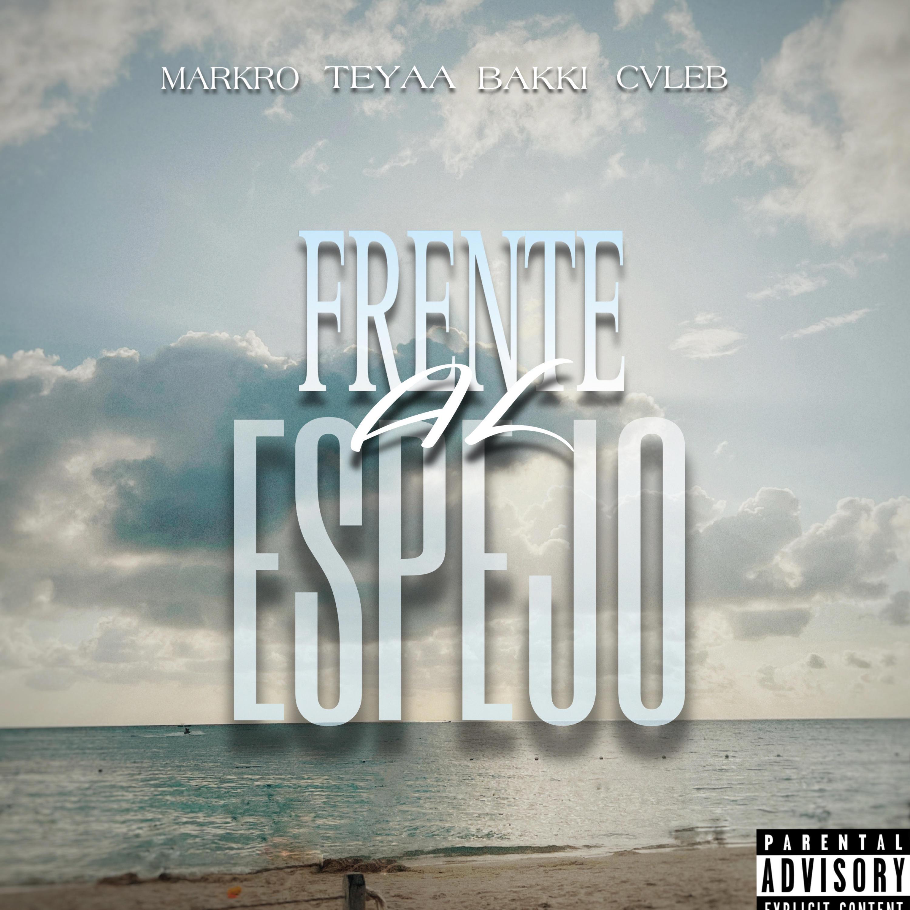 FRENTE AL ESPEJO (feat. BAKKI, CVLEB & TEYA)