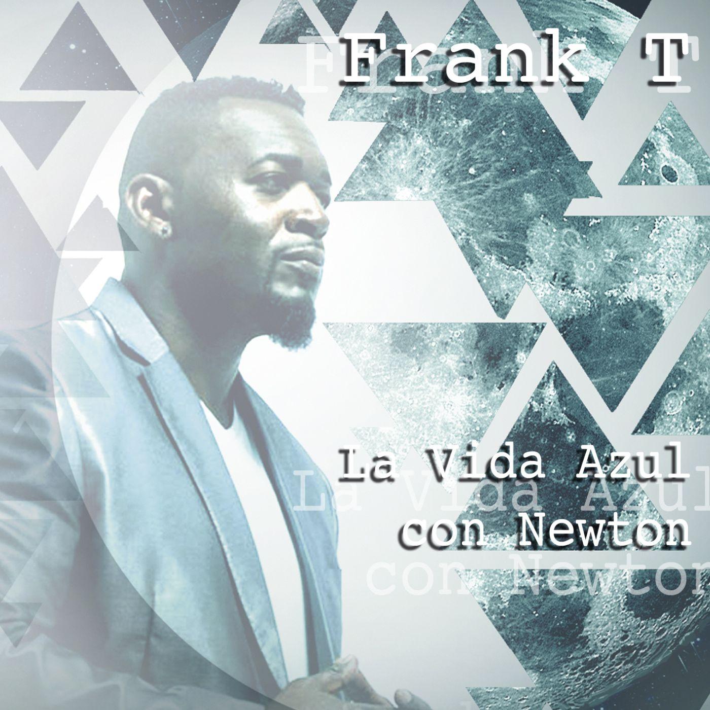 La Vida Azul con Newton