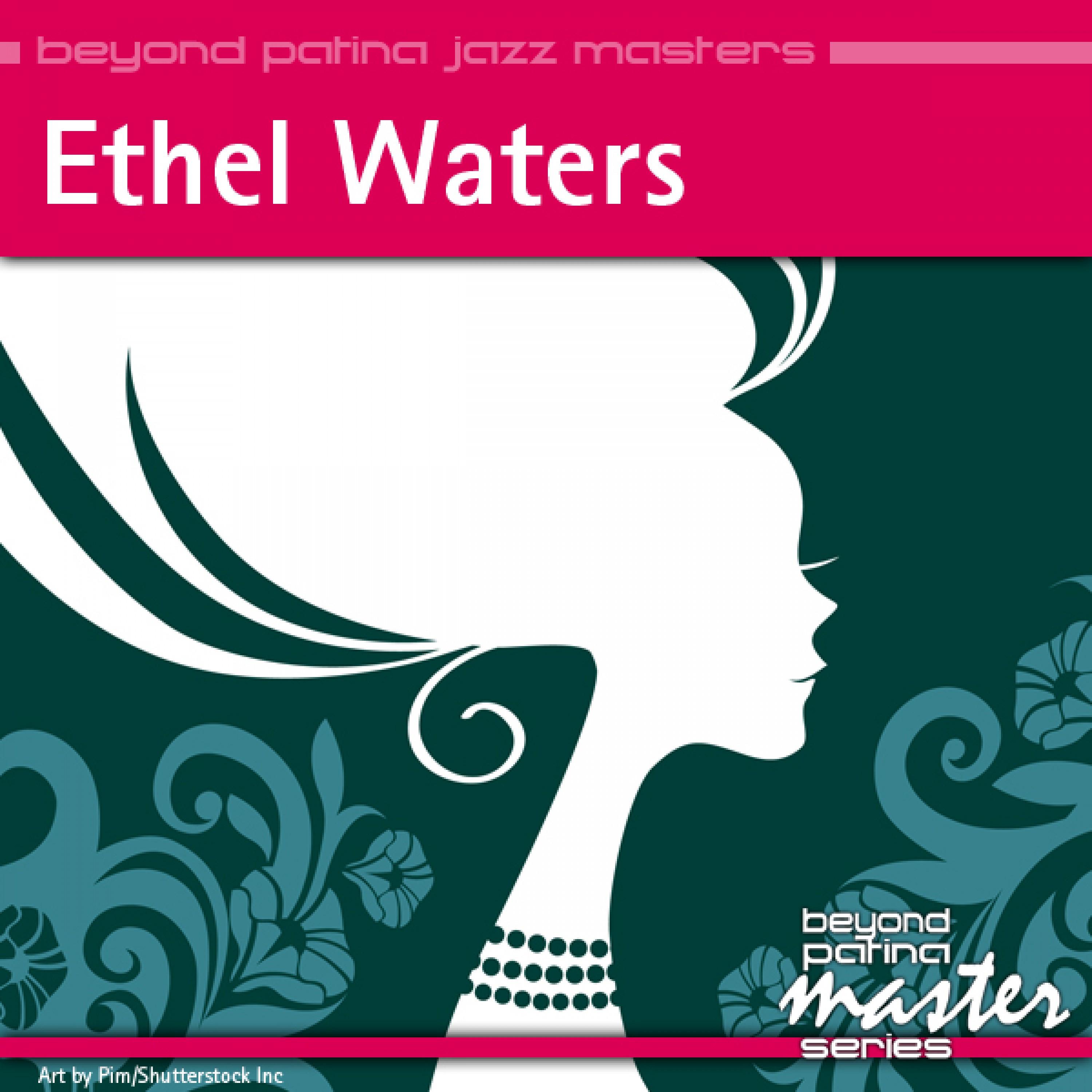 Beyond Patina Jazz Masters: Ethel Waters