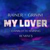 Rainer + Grimm - My Lover (Nicolaas Remix)