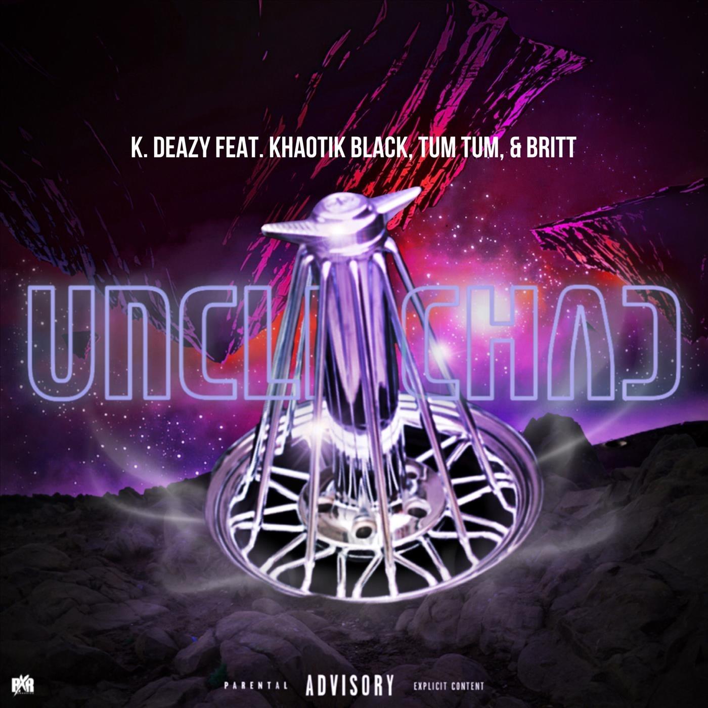 Uncle Chad (feat. Khaotik Black, Tum Tum & Britt)