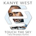 Touch The Sky (Two Friends Remix)专辑