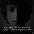 Bob Dylan, Live in New York. Gaslight Café-6th September 1961