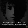 Bob Dylan, Live in New York. Gaslight Café-6th September 1961