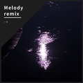 Melody remix